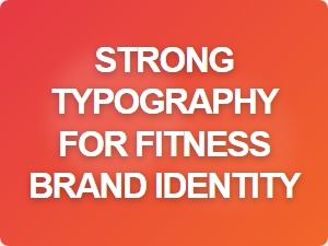 Strong Typography for Fitness Brand Identity