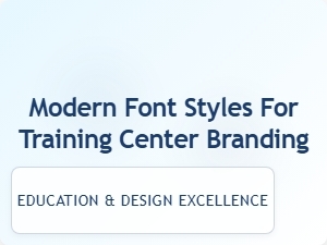 Modern Font Styles for Training Center Branding